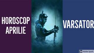 HOROSCOP VARSATOR APRILIE 2019 [upl. by Nnaj]