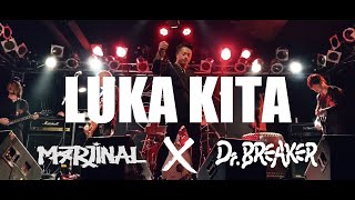 DrBREAKER X MARJINAL 「LUKA KITA」 cover [upl. by Adella271]