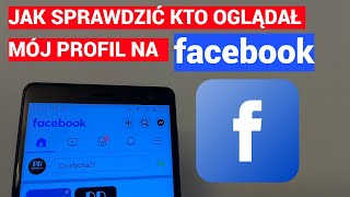 Jak zobaczyć kto oglądał mój profil na facebook [upl. by Necaj781]