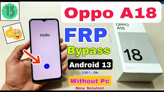 Oppo A18 FRP Bypass Android 13  New Trick  Oppo A18 Google Account Bypass Without Pc  Frp Unlock [upl. by Etnoval]