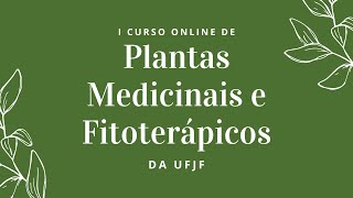 Aula 1  I Curso Online de Plantas Medicinais e Fitoterápicos da UFJF [upl. by Felita]