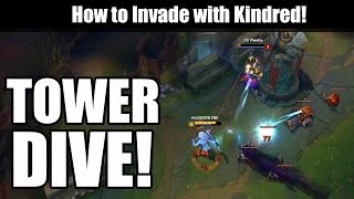 LOL How To Invade With Kindred amp Tower Dive [upl. by Aihseyn173]