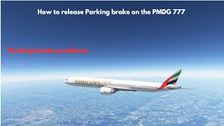 How to fix parking brake not releasing on the PMDG 777  MSFS [upl. by Ahsieki]