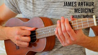 James Arthur  Medicine EASY Ukulele Tutorial With Chords  Lyrics [upl. by Ysteb]