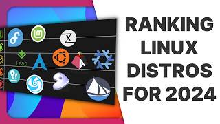 Ranking Linux Distributions for 2024 a tier list for my use case [upl. by Ardnued710]