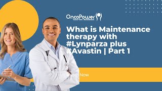 What is Maintenance therapy with Lynparza plus Avastin   OncoPower [upl. by Innad]