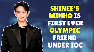 SHINees Minho To Make History At Paris Olympics As Worlds First Olympic Friend SHINee Minho [upl. by Koh]