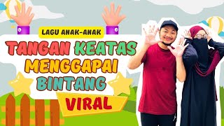 LAGU ANAK VIRAL TANGAN KE ATAS MENGGAPAI BINTANG  ICE BREAKING ASIK ANAK PAUD amp TK [upl. by Hagile731]