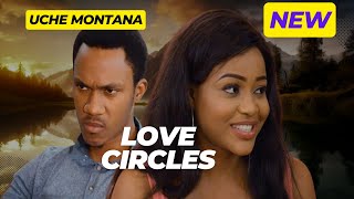 Uche Montana  LOVE CIRCLES  FULL MOVIE EPISODE 14  Uche montana movies 2024 [upl. by Eelarual]