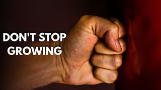 DONT STOP GROWING  motivational video  Lesson motivational [upl. by Derfla881]