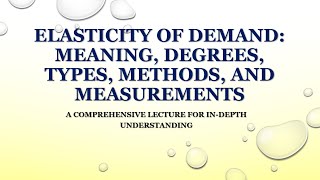 Elasticity of Demand Meaning Degrees Types and Methods [upl. by Erlene43]