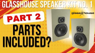 Glasshouse Speaker Kit No 1  What Parts are Included in the Kit 27 [upl. by Ulda]