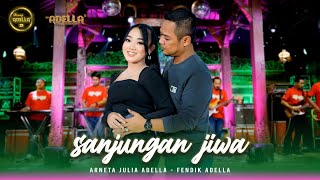 SANJUNGAN JIWA  Arneta Julia Adella Ft Fendik Adella  OM ADELLA [upl. by Iliak]