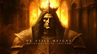 Emperor of Mankind He Still Reigns  Gothic Ambient inspired by Warhammer 40k [upl. by Elehcor]