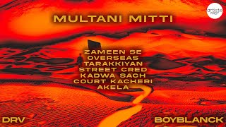 Multani Mitti Full Album Jukebox  DRV X Boyblanck  multanimitti [upl. by Kimbra633]