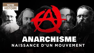 Histoire De lAnarchisme  Naissance dun mouvement  Episode 1  Documentaire  AT [upl. by Sparkie]