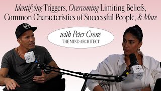 Peter Crone The Mind Architect Identifying Triggers Overcoming Limiting Beliefs amp More [upl. by Llerraj]