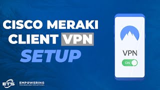 Cisco Meraki Client VPN Setup [upl. by Stucker208]