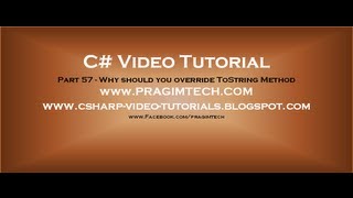 Part 57 C Tutorial Why should you override ToString Method [upl. by Simmie]