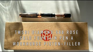 TWSBI Diamond 580 Rose Gold II Fountain Pen A Workhorse Piston Filler [upl. by Emmott62]