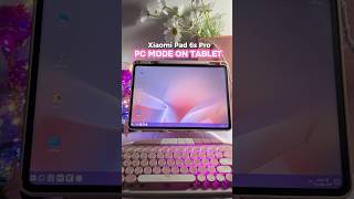 PC MODE on Tablet Xiaomi Pad 6 pro xiaomipad xiaomipad6 pinksetup tablet ipad youtubeshorts [upl. by Anairb]