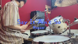 Weezer  Say It Aint So【Drum cover  叩いてみた】 [upl. by Arik]