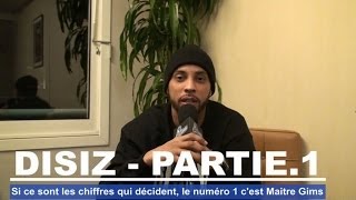 Disiz  quotSi ce sont les chiffres qui décident le numéro 1 cest Maitre Gims quot [upl. by Curkell221]