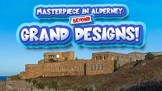 Masterpiece in Alderney Beyond Grand Designs [upl. by Ronnica]