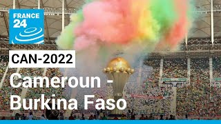 CAN2022  Cameroun  Burkina Faso premier match de la compétition • FRANCE 24 [upl. by Chane]