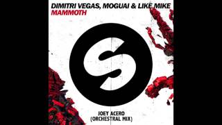 Dimitri Vegas MOGUAI amp Like Mike  Mammoth Joey Acero Orchestral Mix [upl. by Ahsener632]