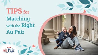 Tips for Matching with the Right Au Pair for Your Family  Au Pair in America [upl. by Sihonn]