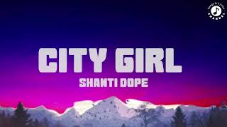 City Girl Lyrics Video  Shanti Dope [upl. by Dlaner]