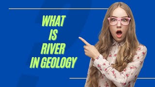 what is river in geology  formation of river  process of formation of river  river types [upl. by Anikal368]