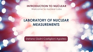 Laboratory of nuclear measurements Stefano Giulini Castiglioni Agosteo [upl. by Nauqahs227]