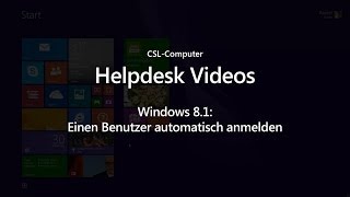 CSLHelpdesk Einen lokalen Benutzer in Windows 81 automatisch anmelden [upl. by Harald]