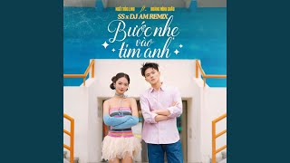 Bước Nhẹ Vào Tim Anh SS x DJ AM Remix [upl. by Ahsinna]