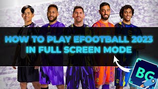 How to Unlock Efootball 20232024 Full Screen Mode [upl. by Yllom]