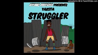 Yaksta  Struggler Natural Mystic Riddim [upl. by Hcir]