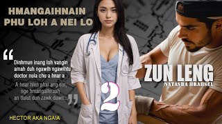 ZUNLENG 2 BY NATASHA HRAHSEL MIZO LOVE STORY thawnthu ngaihnawm mizoversion [upl. by Hynes]