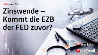 Blickpunkt Zins Zinswende – Kommt die EZB der Fed zuvor [upl. by Annaej]