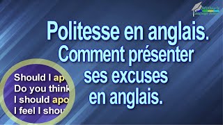 Politesse en anglais Comment présenter ses excuses en anglais Lesson 2 [upl. by Rafferty]