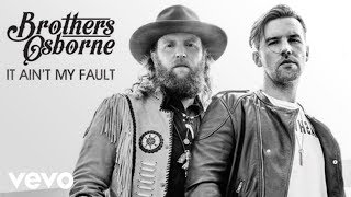 Brothers Osborne  It Aint My Fault Official Audio [upl. by Nivaj]