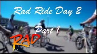 RAD Ride 30 Day 2 Part 1 Rad movie Reunion [upl. by Tsenrae]