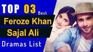 Top 3 Feroze Khan and Sajal Ali Dramas List  Sajal Aly  Feroz khan dramas  sajalali ferozekhan [upl. by Anyt]