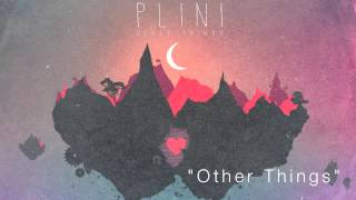 Plini  Other Things Audio [upl. by Wrennie]