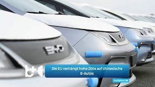 Die Europäische Union bestraft China  Führt hohe Zölle für chinesische Elektroautos ein [upl. by Obola950]