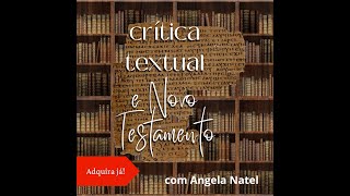 Minicurso Crítica Textual e Novo Testamento com Angela Natel Saiba mais na descrição [upl. by Sky]