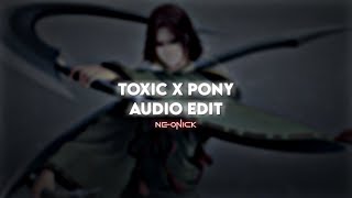 Toxic x Pony  Brittney Spears Ginuwine  Audio Edit [upl. by Oilicec]