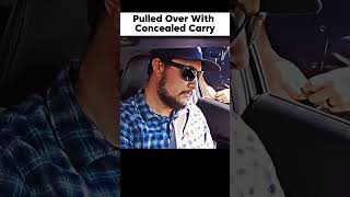 Pulled Over with Concealed Carry [upl. by Akena310]