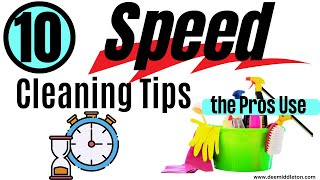 10 Speed Cleaning Tips the Pros Use [upl. by Reave]